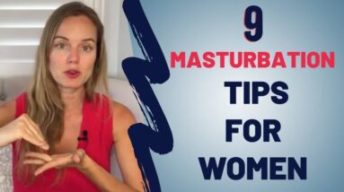 9 Masturbation Tips For Women