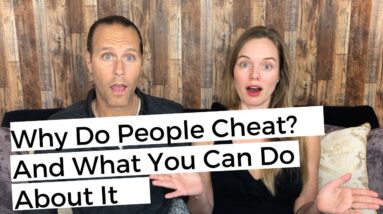 Why Do People Cheat? And What You Can Do About It