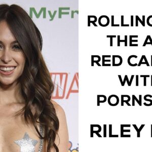 Rolling Out the AVN Red Carpet With Pornstar Riley Reid