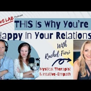 THIS Is Why You’re Not Happy In Your Relationship - The Love Lab Podcast