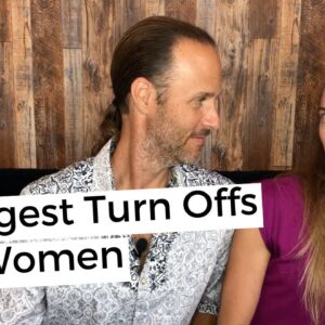 5 Biggest Turn Offs For Women