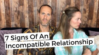 7 Signs Of An Incompatible Relationship