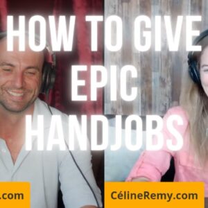 How To Give Epic Handjobs - Advice From A Man And A Woman