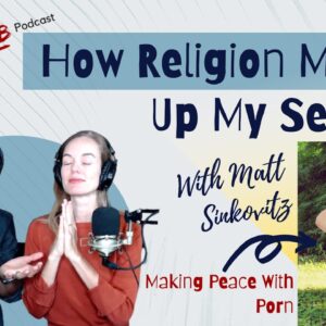 How Religion Messed Up My Sex Life