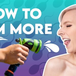 How to Cum More!💦