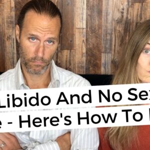 Low Libido And No Sex Drive  Here's How To Fix It