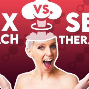 Sex Coach vs. Sex Therapist: Which one is the Right Choice?