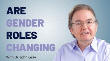 Are Gender Roles Changing With John Gray