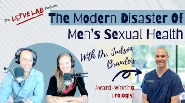 The Modern Disaster Of Men’s Sexual Health & How To Fix It With Dr. Judson Brandeis