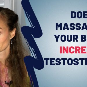 Does Massaging Your Balls Increase Testosterone?
