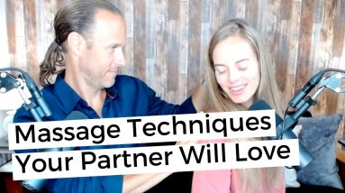 Massage Techniques Your Partner Will Love