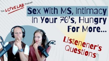 Sex with MS, Intimacy in your 70’s, Hungry for sex, Low Drive Despite High Testosterone