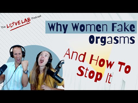 Why Women Fake Orgasms
