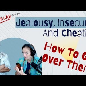 Jealousy, Insecurity And Cheating