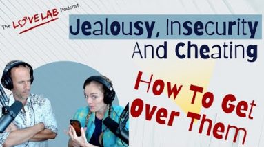 Jealousy, Insecurity And Cheating