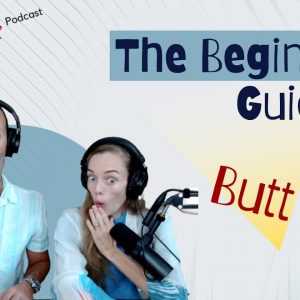 The Beginner's Guide to Butt Play