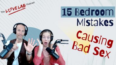 15 Bedroom Mistakes That Are Causing Bad Sex