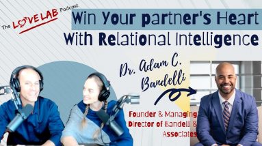 Win Your partner's Heart With Relational Intelligence with Adam Bandelli