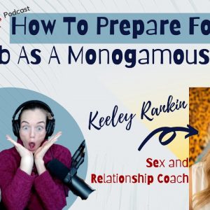 How To Prepare For A Sex Club As A Monogamous Couple With Keeley Rankin