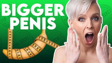 Proven ways to increase penis length and girth (Expert Explains)