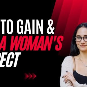 How To Gain And Keep A Woman's Respect