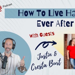 How To Live Happily Ever After With Justin & Cresta