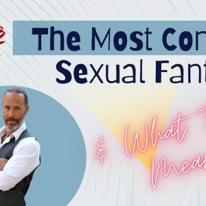 The Most Common Sexual Fantasies And What They Mean
