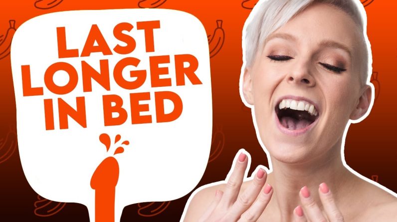 Two EASY steps to lasting longer in bed (Ejaculation Control)